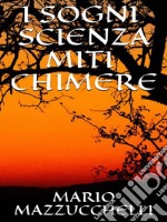 I sogni - scienza - miti - chimere. E-book. Formato EPUB