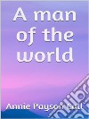 A man of the world. E-book. Formato EPUB ebook