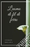 L'uomo di fil di ferro. E-book. Formato EPUB ebook di Ciro Kahn