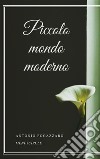 Piccolo mondo moderno. E-book. Formato EPUB ebook