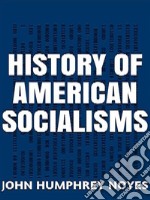 History of American  Socialism. E-book. Formato EPUB ebook