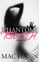 Phantom Touch #3: Ghost Paranormal Romance. E-book. Formato EPUB ebook