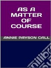 As a matter of course. E-book. Formato EPUB ebook