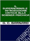 Il supernormale - Introduzione critica alla scienza psichica. E-book. Formato EPUB ebook