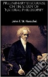 Preliminary Discourse on the Study of Natural Philosophy. E-book. Formato EPUB ebook