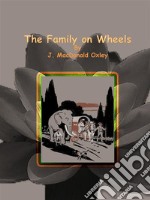 The Family on Wheels. E-book. Formato EPUB ebook