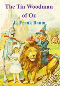 The Tin Woodman of Oz. E-book. Formato PDF ebook di L. Frank Baum