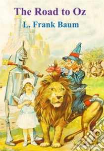 The Road to Oz. E-book. Formato PDF ebook di L. Frank Baum