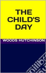 The child's day. E-book. Formato EPUB ebook