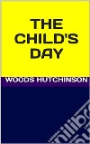 The child's day. E-book. Formato EPUB ebook