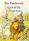 The Patchwork Girl of Oz. E-book. Formato PDF ebook