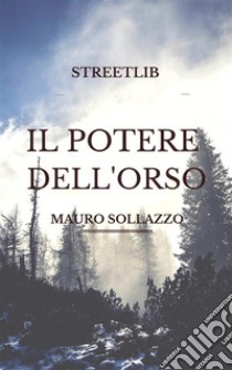 Il potere dell'OrsoRacconto. E-book. Formato EPUB ebook di Mauro Sollazzo