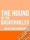The Hound of the Baskervilles. E-book. Formato EPUB ebook di A. Conan Doyle