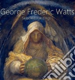 George Frederic Watts:  Selected Paintings (Colour Plates). E-book. Formato EPUB ebook