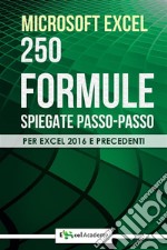 250 formule spiegate passo-passo. E-book. Formato PDF ebook