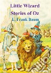 Little Wizard Stories of Oz. E-book. Formato PDF ebook