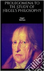 Prolegomena to the Study of Hegel&apos;s Philosophy. E-book. Formato EPUB ebook