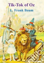 Tik-Tok of Oz. E-book. Formato PDF ebook