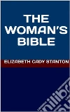 The woman's Bible. E-book. Formato EPUB ebook di Elizabeth Cady Stanton