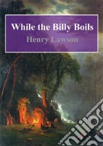 While the Billy Boils. E-book. Formato PDF ebook