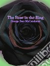 The Rose in the Ring. E-book. Formato EPUB ebook