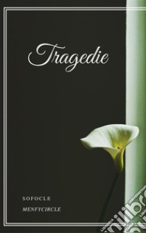 Tragedie. E-book. Formato EPUB ebook di Sofocle
