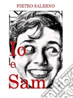 IO E SAM. E-book. Formato EPUB ebook