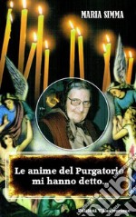 Le anime del Purgatorio mi hanno detto . E-book. Formato EPUB ebook