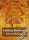 Looking Backward. E-book. Formato PDF ebook