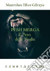 Pesh Merga: il peso delle foglie. E-book. Formato EPUB ebook di Maximilian Elliot Gillespie