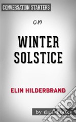 Winter Solstice: by Elin Hilderbrand - Conversation Starters. E-book. Formato EPUB ebook