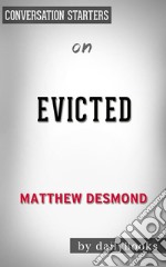 Evicted: Poverty and Profit in the American City: by Matthew Desmond - Conversation Starters. E-book. Formato EPUB ebook