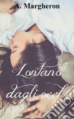 Lontano dagli occhi. E-book. Formato EPUB