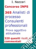 Concorso INPS: guida alla prova oggettiva attitudinale: 320 test risolti e commentati di carattere psicoattitudinale, logica, competenze linguistiche. E-book. Formato Mobipocket