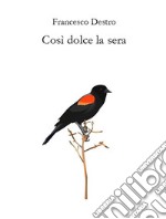 Così dolce la sera. E-book. Formato EPUB ebook