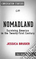 Nomadland - Surviving America in the Twenty First Century: by Jessica Bruder - Conversation Starters. E-book. Formato EPUB ebook