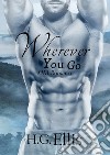 Wherever You Go (MM Romance). E-book. Formato EPUB ebook