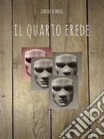 Il Quarto Erede: romanzo giallo. E-book. Formato EPUB ebook