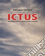 ICTUS: Testimonianze nelle mie memorie (a volte romanzate). E-book. Formato PDF ebook