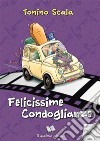 Felicissime Condoglianze. E-book. Formato EPUB ebook