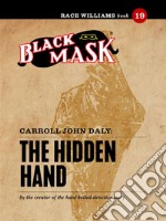 The Hidden Hand: Race Williams #19 (Black Mask). E-book. Formato EPUB ebook