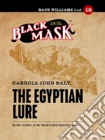 The Egyptian Lure: Race Williams #18 (Black Mask). E-book. Formato EPUB ebook