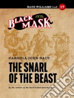 The Snarl of the Beast: Race Williams #17 (Black Mask). E-book. Formato EPUB ebook