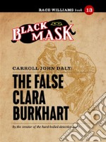 The False Clara Burkhart: Race Williams #13 (Black Mask). E-book. Formato EPUB ebook