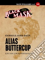 Alias Buttercup: Race Williams #10 (Black Mask). E-book. Formato EPUB ebook