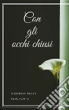 Con gli occhi chiusi. E-book. Formato EPUB ebook di Federigo Tozzi