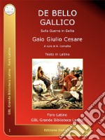 De Bello GallicoSulla Guerra in Gallia. E-book. Formato EPUB ebook