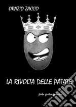 la rivolta delle patate: fiaba gastro-gnomica. E-book. Formato PDF