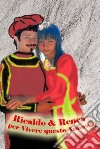 Ricaldo e Renea : Per Vivere questo Amore . E-book. Formato PDF ebook