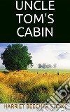Uncle Tom's Cabin. E-book. Formato EPUB ebook